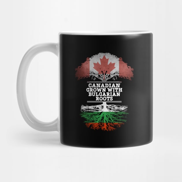 Canadian Grown With Bulgarian Roots - Gift for Bulgarian With Roots From Bulgaria by Country Flags